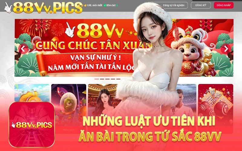Những Luật Ưu Tiên Khi Ăn Bài Trong Tứ Sắc 88VV