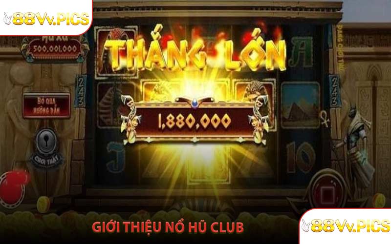 Giới Thiệu Nổ Hũ Club