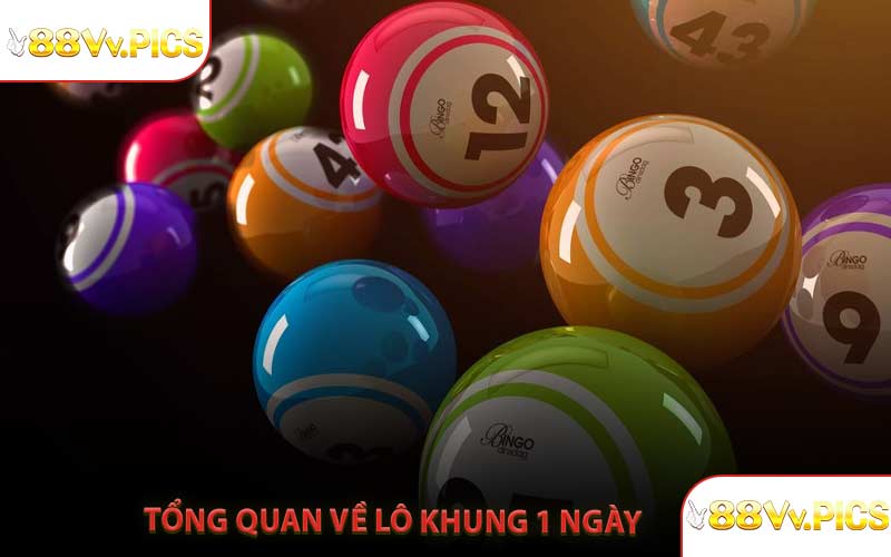 Tổng Quan Về Lô Khung 1 Ngày